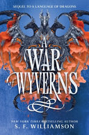 "A War of Wyverns" by S. F. Williamson