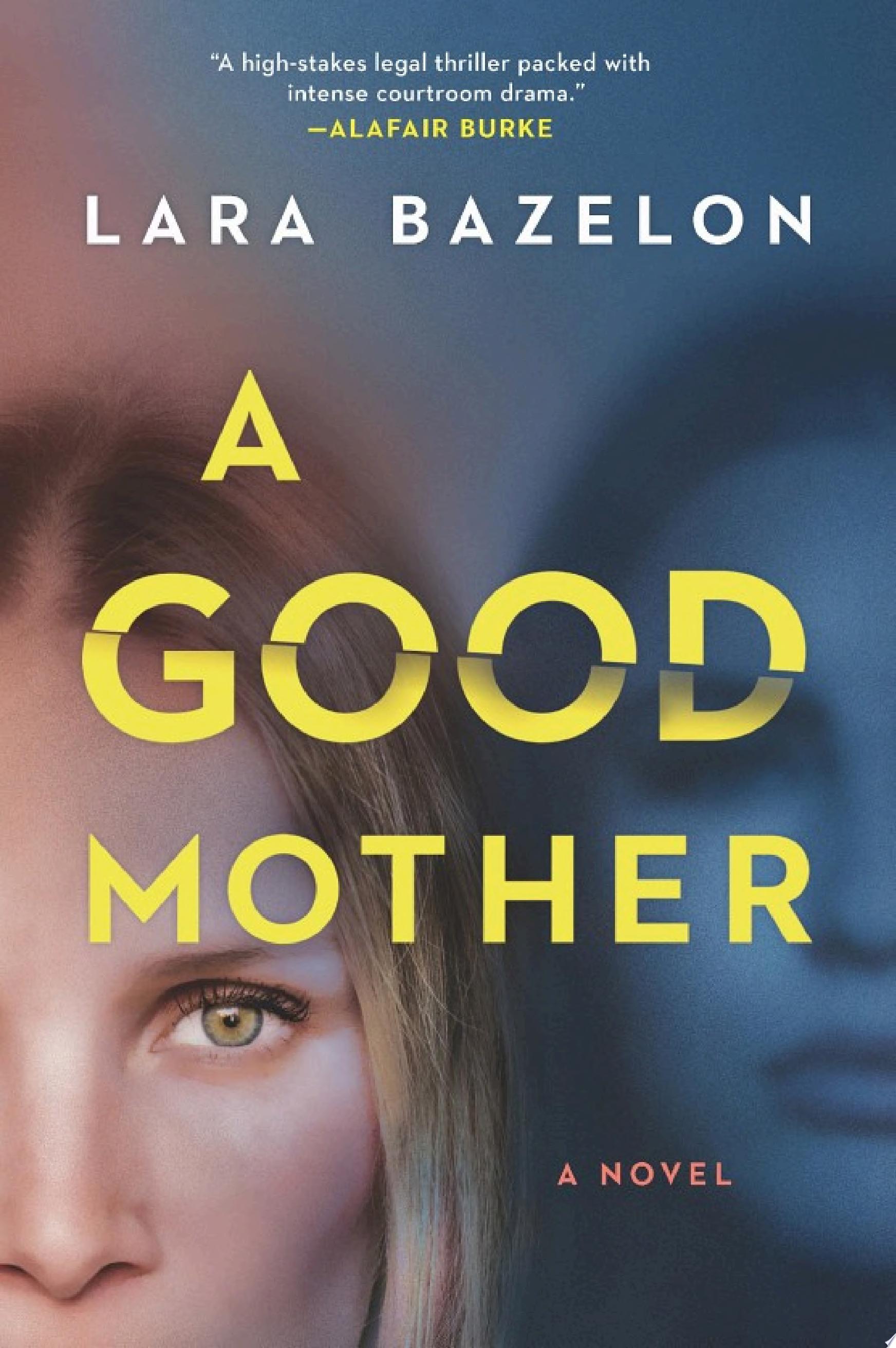 "A Good Mother" by Lara Bazelon