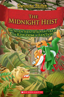 "The Midnight Heist (Geronimo Stilton and the Kingdom of Fantasy #17)" by Geronimo Stilton