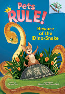 "Beware of the Dino-Snake: a Branches Book (Pets Rule! #8)" by Susan Tan