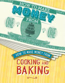 "How to Make Money from Cooking and Baking" by Rita Storey