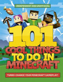 "101 Cool Things to Do in Minecraft" by Welbeck Children's Books