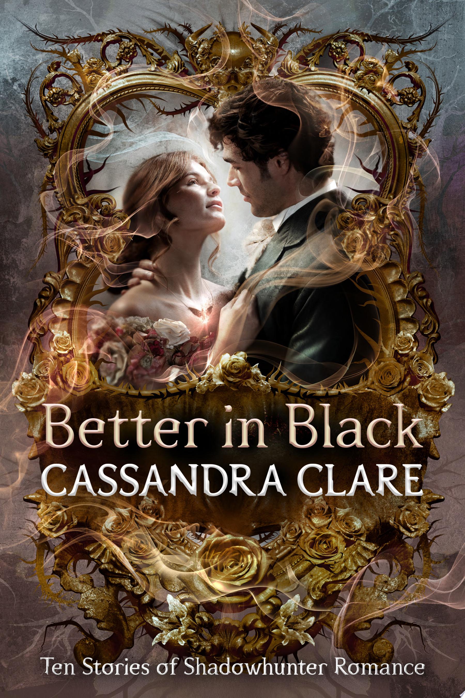 "Better in Black" by Cassandra Clare