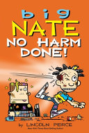 "Big Nate: No Harm Done!" by Lincoln Peirce